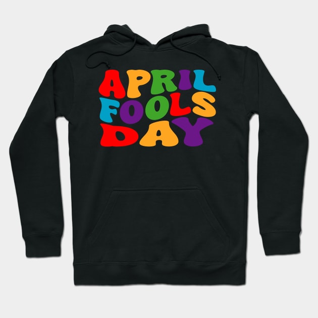 april fools day Hoodie by UrbanCharm